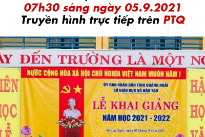 Truyền hình trực tiếp. Lễ khai giảng năm học 2021-2012 đặc biệt.